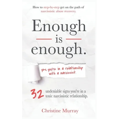 Enough is enough Yes, you're in a relationship with a narcissist: 32 undeniable signs you're in a toxic narcissistic relationship + How to step-by-ste - Paperback