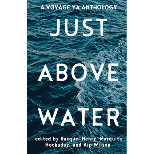 Just Above Water: A YA Anthology
