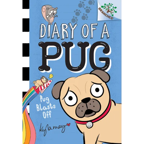 Pug Blasts Off: A Branches Book (Diary of a Pug #1): Volume 1 - Hardcover