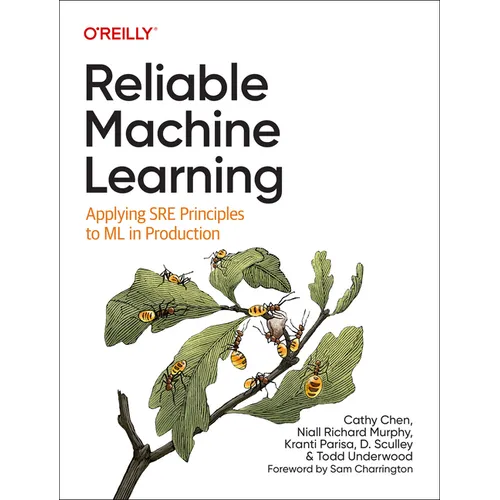 Reliable Machine Learning: Applying SRE Principles to ML in Production - Paperback