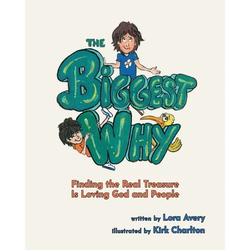 The Biggest Why: Finding the Real Treasure Is Loving God and People - Paperback