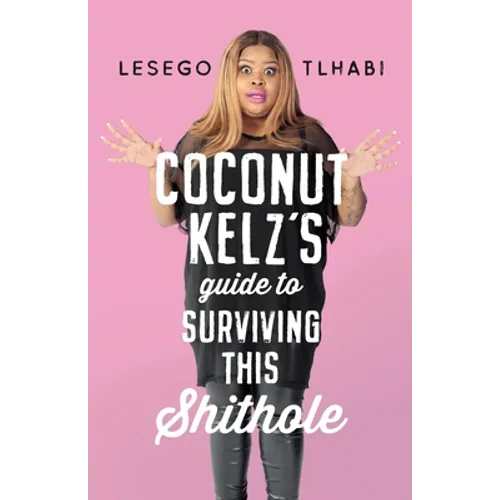 Coconut Kelz's Guide to Surviving This Shithole - Paperback