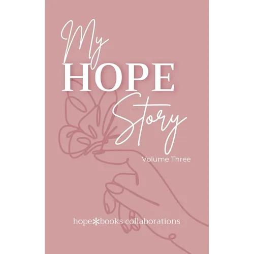 My Hope Story: Volume 3 - Paperback