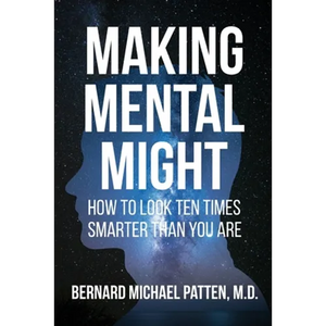 Making Mental Might: How to Look Ten Times Smarter Than You Are - Paperback