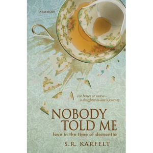 Nobody Told Me: Love in the Time of Dementia - Paperback