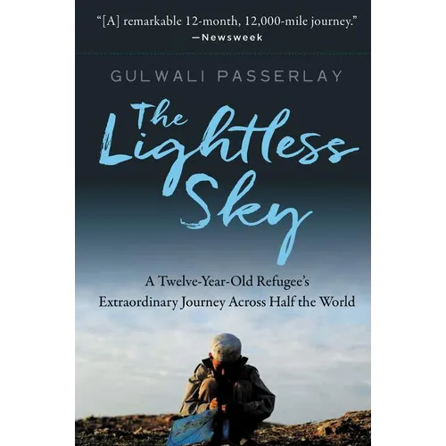 The Lightless Sky: A Twelve-Year-Old Refugee's Extraordinary Journey Across Half the World - Paperback