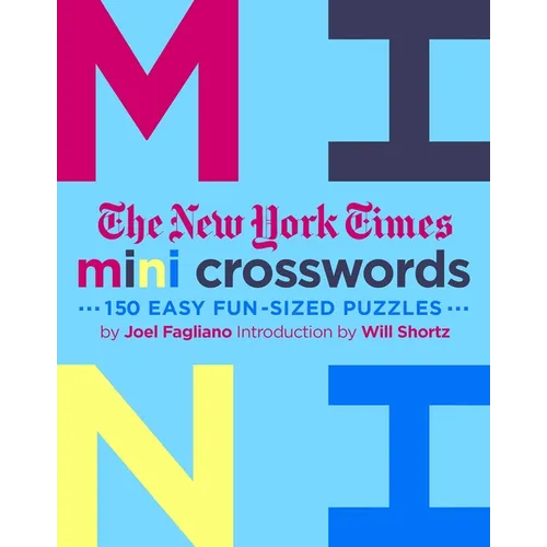 The New York Times Mini Crosswords, Volume 3: 150 Easy Fun-Sized Puzzles - Paperback