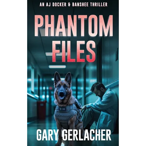 Phantom Files: An AJ Docker and Banshee Thriller - Hardcover