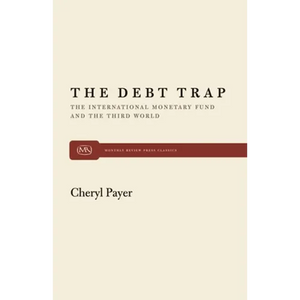 The Debt Trap: The International Monetary Fund and the Third World - Paperback