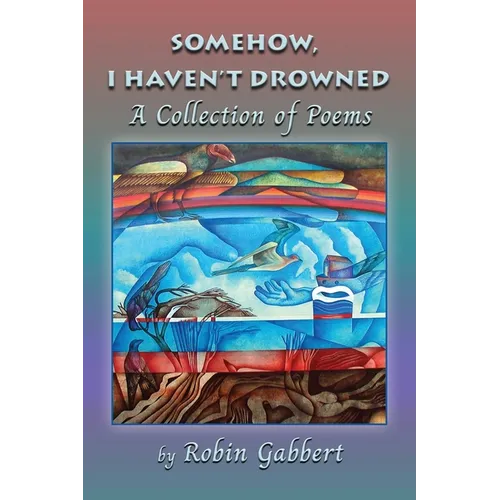 Somehow, I Haven't Drowned - Paperback