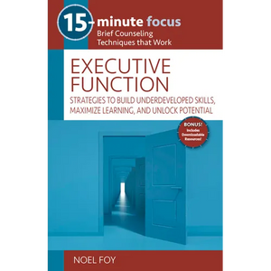 15-Minute Focus: Executive Function: Strategies to Build Underdeveloped Skills, Maximize Learning, and Unlock Potential - Paperback