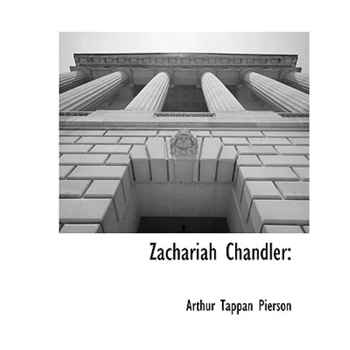 Zachariah Chandler - Paperback