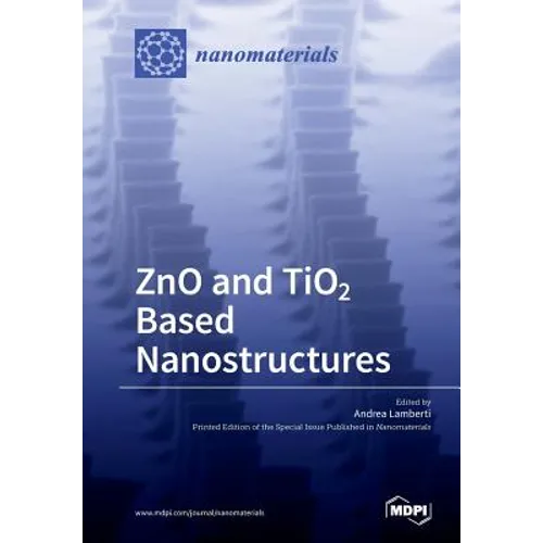 ZnO and TiO2 Based Nanostructures - Paperback