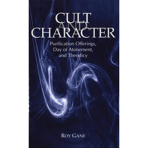 Cult and Character: Purification Offerings, Day of Atonement, and Theodicy - Paperback