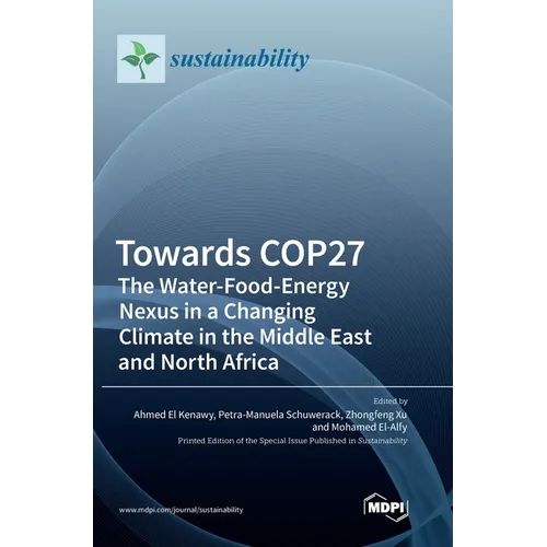 Towards COP27: The Water-Food-Energy Nexus in a Changing Climate in the Middle East and North Africa - Hardcover