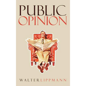 Public Opinion: The Original 1922 Edition - Hardcover
