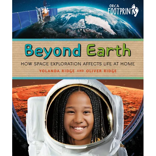 Beyond Earth: How Space Exploration Affects Life at Home - Hardcover