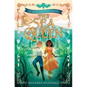 The Miraculous Sweetmakers #2: The Sea Queen - Hardcover