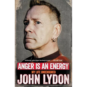 Anger Is an Energy: My Life Uncensored - Paperback