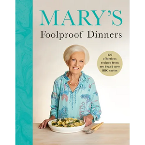 Mary's Foolproof Dinners: 120 Effortless Recipes from My Brand-New BBC Series - Hardcover