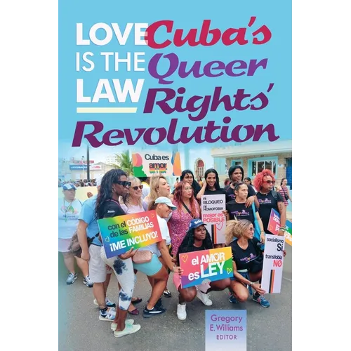 Love is the law: Cuba's queer rights' revolution - Paperback