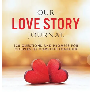 Our Love Story Journal: 138 Questions and Prompts for Couples to Complete Together - Hardcover