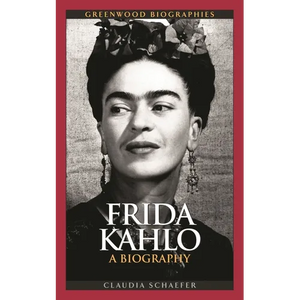 Frida Kahlo: A Biography - Hardcover
