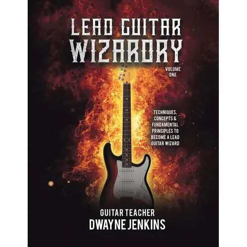 Lead Guitar Wizardry Vol 1: A Comprehensive Course For Beginners - Paperback