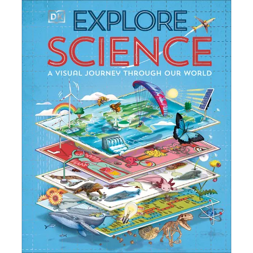 Explore: Science: A Visual Journey Through Our World - Hardcover