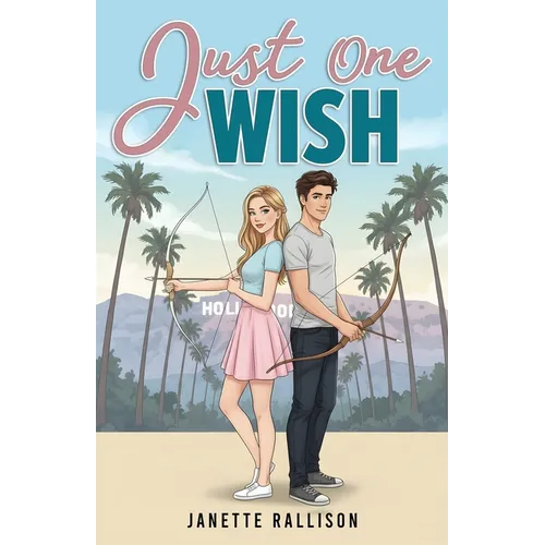 Just One Wish: A YA Romantic Comedy - Paperback