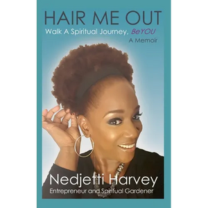 Hair Me Out Walk a Spiritual Journey Beyou a Memoir - Paperback