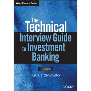 The Technical Interview Guide to Investment Banking, + Website - Paperback