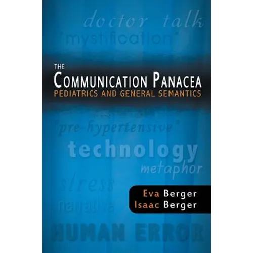 The Communication Panacea: Pediatrics and General Semantics - Paperback