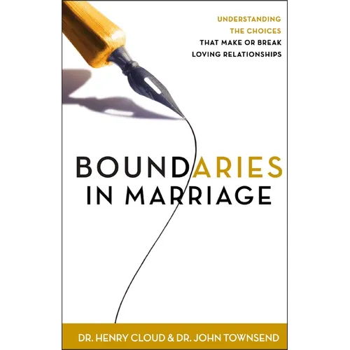 Boundaries in Marriage: Understanding the Choices That Make or Break Loving Relationships - Paperback