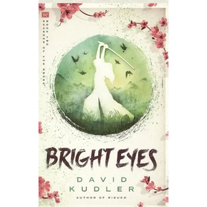 Bright Eyes: A Kunoichi Tale - Hardcover