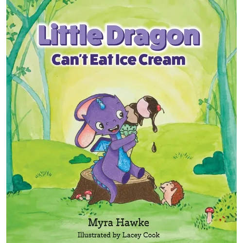 Little Dragon Can't Eat Ice Cream - Hardcover