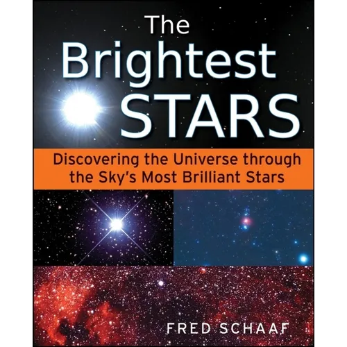 The Brightest Stars: Discovering the Universe Through the Sky's Most Brilliant Stars - Paperback