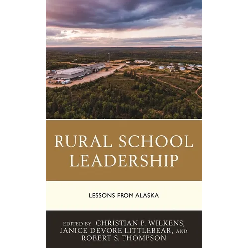 Rural School Leadership: Lessons from Alaska - Paperback