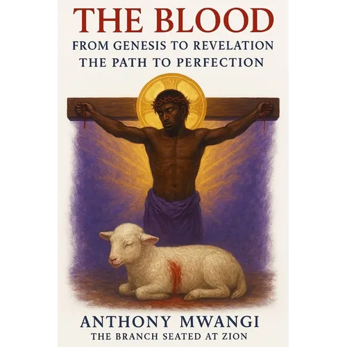 The Blood: From Genesis to Revelation - The Path to Perfection - Paperback