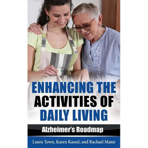 Enhancing the Activities of Daily Living: Alzheimer's Roadmap - Paperback