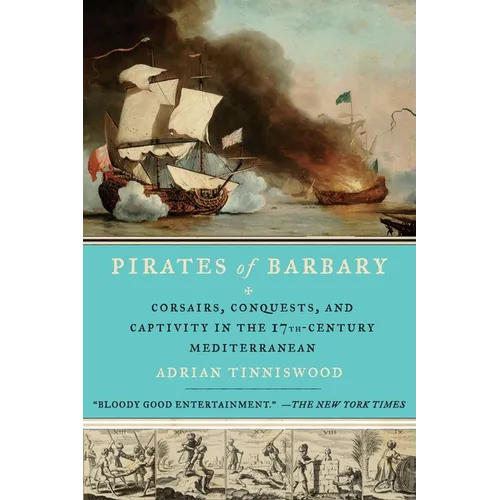 Pirates of Barbary: Corsairs, Conquests and Captivity in the Seventeenth-Century Mediterranean - Paperback