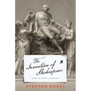 The Invention of Shakespeare, and Other Essays - Paperback
