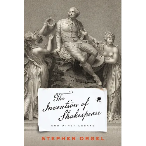 The Invention of Shakespeare, and Other Essays - Paperback