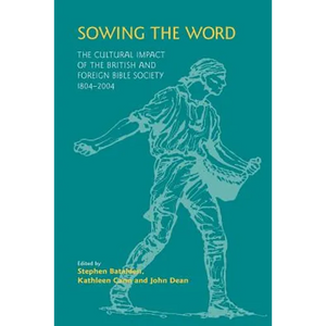 Sowing the Word: The Cultural Impact of the British and Foreign Bible Society 1804-2004 - Paperback