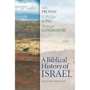 A Biblical History of Israel, Second Edition - Paperback