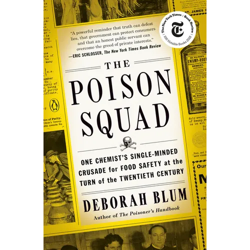 The Poison Squad: One Chemist's Single-Minded Crusade for Food Safety at the Turn of the Twentieth Century - Paperback