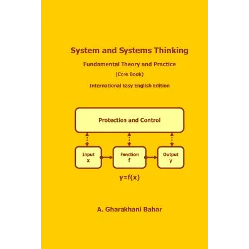 System and Systems Thinking - Fundamental Theory and Practice: (Core Book) - Paperback
