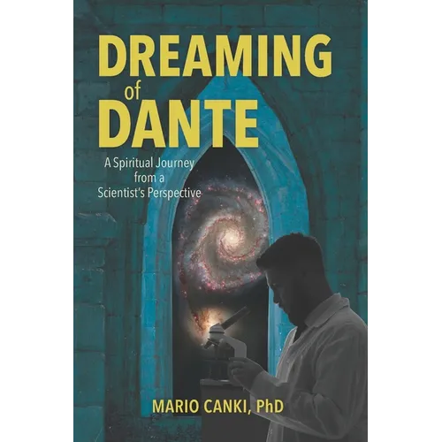 Dreaming of Dante: A Spiritual Journey from a Scientist's Perspective - Paperback