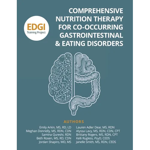 Comprehensive Nutrition Therapy for Co-Occurring Gastrointestinal & Eating Disorders: the EDGI Training Project - Paperback