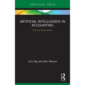 Artificial Intelligence in Accounting: Practical Applications - Paperback